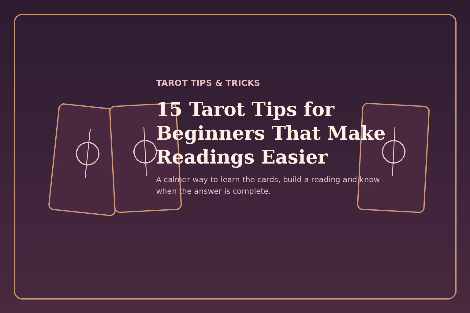 Editorial graphic for 15 Tarot Tips for Beginners That Make Readings Easier